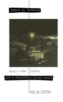Spoken in Darkness: Small-Town Murder and a Friendship beyond Death(English)
