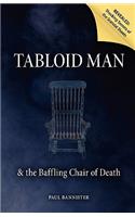 Tabloid Man & the Baffling Chair of Death
