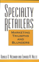 Specialty Retailers -- Marketing Triumphs and Blunders