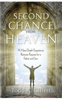 A Second Chance from Heaven: A Near-Death Experience Restores Purpose for a Father and Son