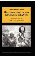 Headhunting in the Solomon Islands