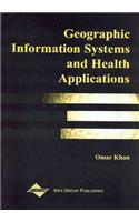 Geographic Information Systems and Health Applications