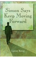 Simon Says Keep Moving Forward