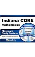 Indiana Core Mathematics Flashcard Study System: Indiana Core Test Practice Questions & Exam Review for the Indiana Core Assessments for Educator Licensure