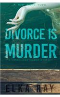 Divorce Is Murder: A Toby Wong Novel