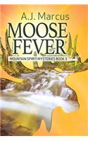 Moose Fever