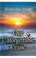 Our Unforgettable Cruise