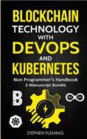 Blockchain Technology with Devops and Kubernetes: Non-Programmer's Handbook