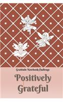 Positively Grateful Gratitude Notebook Challenge: A Gratitude Journal of Daily Reflection - Fairy Edition