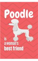 Poodle is a woman's Best Friend