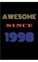 Awesome Since 1998 Notebook Birthday Present: Lined Notebook / Journal Gift For A Loved One Born in 1998