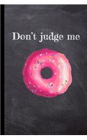 Don't Judge Me