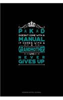 PKD Doesn't Come With A Manual It Comes With A Grandmother Who Never Gives Up