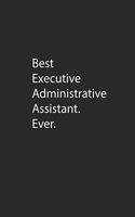 Best Executive Administrative Assistant. Ever.