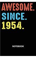 Awesome Since 1954 Notebook: Happy Birthday 65 Years Old Gift For Men and Women-Blank Lined Journal 6x9. Birthday Gift Idea