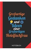 Großartige Gedanken einer Hotelfachfrau: Notizbuch mit 120 Karierten Seiten im Format A5 (6x9 Zoll)