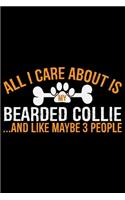 All I Care About Is My Bearded Collie and Like Maybe 3 people