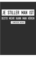 Je stiller man ist, desto mehr kann man hören - Chinesische Weisheit: Tagesplaner mit 120 Seiten. Philosophischer Spruch Zitat zum Nachdenken und Überlegen. Organizer auch als Terminkalender, Kalender oder Planer verwe