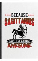 Because Sagittarius Are Freaking Awesome