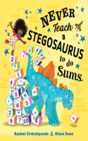 Never Teach a Stegosaurus to Do Sums