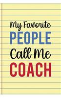 My Favorite People Call Me Coach