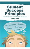 Student Success Principles: Increase Confidence, Lower Student Debt, and Find a Career You Love