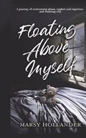 Floating Above Myself