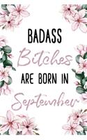 Badass Bitches Are Born In September: Birthday Journal For Women Born In The Month Of September