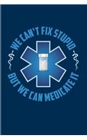 We Can't Fix Stupid But We Can Medicate It