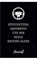 Hypothetical Arguments I've Won While Driving Alone Journal: Funny Saying Blank Dot Grid and Lined Notebook 6" x 9"(1 Hypothetical Journals)