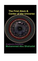 First Atom & Center of the Universe