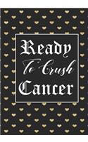 Ready To Crush Cancer