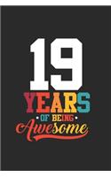 19 Years Of Being Awesome: Dotted Bullet Grid Notebook / Journal (6 X 9) - Birthday Gift for Women And Men
