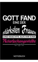 Gott fand eine der stärksten Frauen und machte aus ihr eine Notarfachangestellte