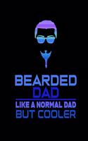Bearded Dad Like A Normal Dad But Cooler: 110 Game Sheets - 660 Tic-Tac-Toe Blank Games - Soft Cover Book For Kids For Traveling & Summer Vacations - Mini Game - Clever Kids - 110 Lined Page