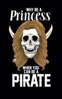 Why Be A Princess When you Can Be a Pirate
