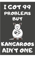 I Got 99 Problems But Kangaroos Ain't One