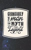 Granddady The Man The Myth The Legend: Family life Grandpa Dad Men love marriage friendship parenting wedding divorce Memory dating Journal Blank Lined Note Book Gift