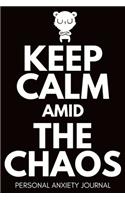 Keep Calm Amid The Chaos