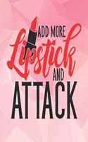 Add more lipstick and attack
