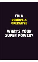 I'M A Removals Operative, What's Your Super Power?