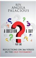 Question a Day: Reflections on 366 Bible Verses in the Old Testament