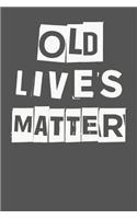 Old Lives Matter