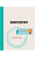Dentistry Degree Loading: Appreciate that graduate to be with this custom book - 120 Pages ruled Notebook Gift.
