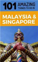 101 Amazing Things to Do in Malaysia & Singapore