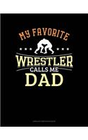 My Favorite Wrestler Calls Me Dad: Unruled Composition Book(938 Unruled Composition Book)