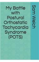 My Battle with Postural Orthostatic Tachycardia Syndrome (Pots)