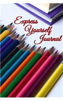 Express Yourself Journal: Expressive Art Journaling, Teen Journaling, Emotional Art Journaling