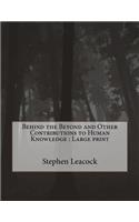 Behind the Beyond and Other Contributions to Human Knowledge