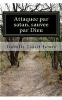 Attaquee par satan, sauvee par Dieu